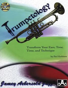 Paperback Trumpetology: Transform Your Ears, Tone, Time, and Technique, Book & CD Book