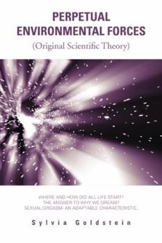 Paperback Perpetual Environmental Forces: (Original Scientific Theory) Book