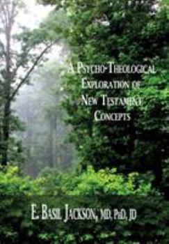 Paperback A Psycho-Theological Exploration of New Testament Concepts Book