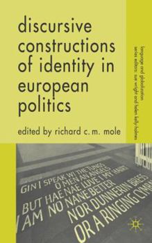 Discursive Constructions of Identity in European Politics - Book  of the Language and Globalization