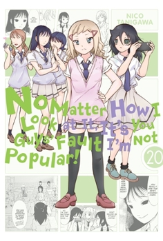 Paperback No Matter How I Look at It, It's You Guys' Fault I'm Not Popular!, Vol. 20 Book