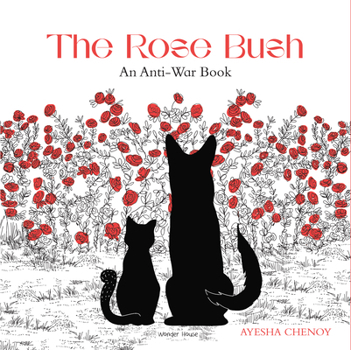 Paperback The Rose Bush: An Anti-War Book