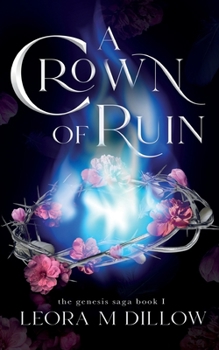 A Crown of Ruin - Book #1 of the Genesis Saga