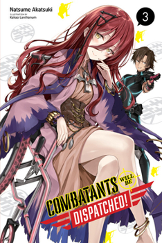 Combatants Will Be Dispatched!, Vol. 3 - Book #3 of the Combatants Will Be Dispatched! (light novel)