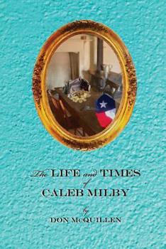 Paperback The Life and Times of Caleb Milby Book