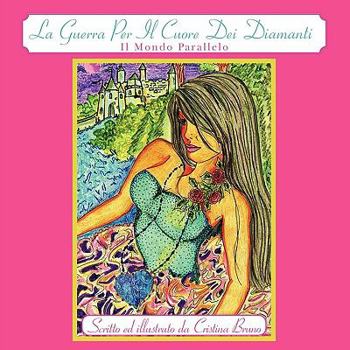Paperback La Guerra Per Il Cuore Dei Diamanti: Il Mondo Parallelo Book