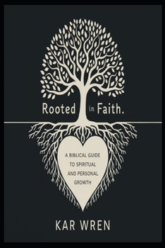 Paperback Rooted In Faith: A Biblical Guide to Spiritual and Personal Growth Book