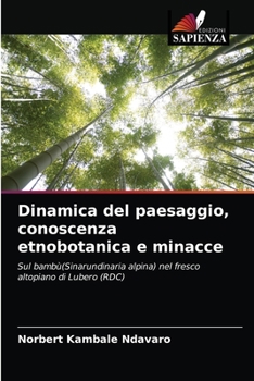 Paperback Dinamica del paesaggio, conoscenza etnobotanica e minacce [Italian] Book