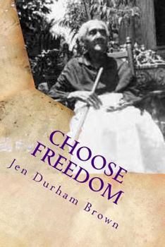 Paperback Choose Freedom: Slave Narrative of Tempe Herndon Durham- "Through Our Eyes" Book