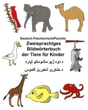 Paperback Deutsch-Paschtunisch/Paschto Zweisprachiges Bildwörterbuch der Tiere für Kinder [German] Book
