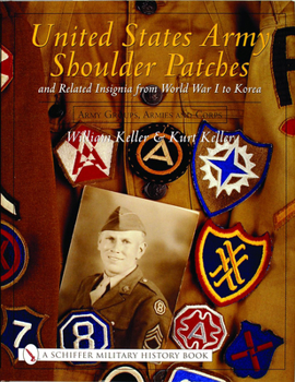 Hardcover United States Army Shoulder Patches and Related Insignia from World War I to Korea: Volume 3: Army Groups, Armies and Corps Book