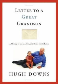 Hardcover Letter to a Great Grandson: A Message of Love, Advice, and Hopes for the Future Book
