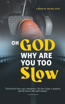 Paperback Oh God Why are you too Slow? Book