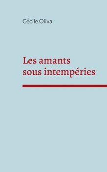 Paperback Les amants sous intempéries [French] Book