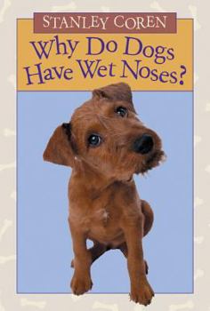 Paperback Why Do Dogs Have Wet Noses? Book