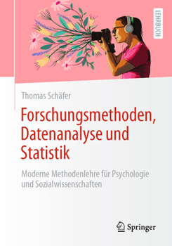 Paperback Forschungsmethoden, Datenanalyse Und Statistik: Moderne Methodenlehre Für Psychologie Und Sozialwissenschaften [German] Book