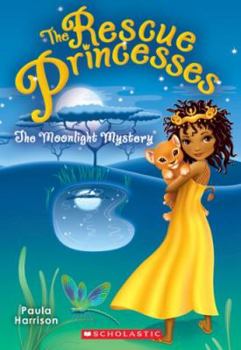 The Moonlit Mystery - Book #3 of the Rescue Princesses