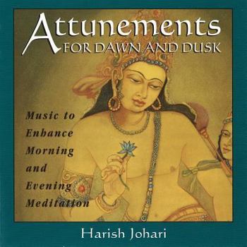 Audio CD Attunements for Dawn and Dusk: Music to Enhance Morning and Evening Meditation Book