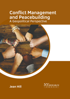 Hardcover Conflict Management and Peacebuilding: A Geopolitical Perspective Book