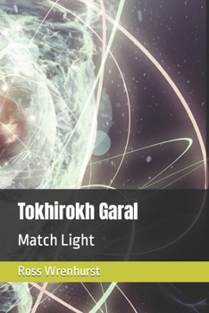 Paperback Tokhirokh Garal: Match Light Book