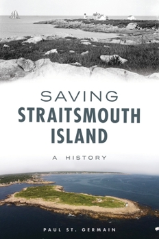 Paperback Saving Straitsmouth Island: A History Book