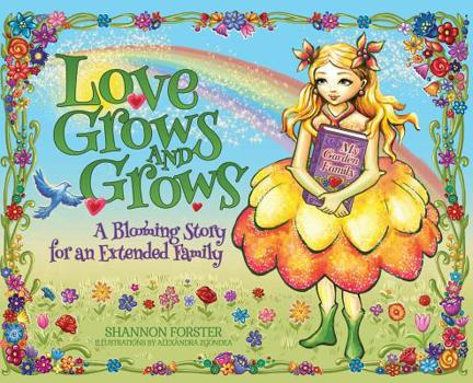 Hardcover Love Grows and Grows: A Blooming Story for an Extended Family Book