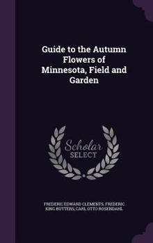 Hardcover Guide to the Autumn Flowers of Minnesota, Field and Garden Book