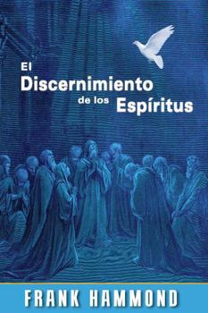 El Discernimiento de los Espíritus: Cuando Dios nos llama al ministerio, nos equipa (Spanish Edition)