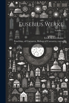 Paperback Eusebius Werke; Volume 5 [Greek, Ancient (To 1453)] Book