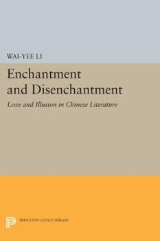 Paperback Enchantment and Disenchantment: Love and Illusion in Chinese Literature Book