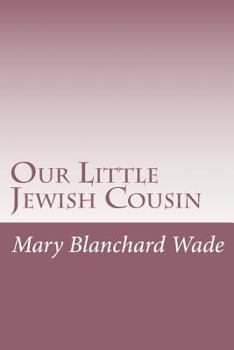 Our Little Jewish Cousin - Book  of the Our Little Cousin