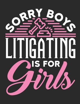 Paperback Sorry Boys Litigating Is For Girls: Lawyer 2020 Weekly Planner (Jan 2020 to Dec 2020), Paperback 8.5 x 11, Attorney Calendar Schedule Organizer Book