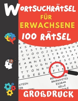 Paperback Wortsuchrätsel für Erwachsene: Großdruck 100 knifflige Buchstabenrätsel für Kinder, Erwachsene und Senioren - 2500 Worter in Großer Schrift Mit Lösung [German] Book