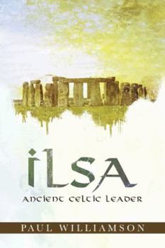 Hardcover Ilsa: Ancient Celtic Leader Book