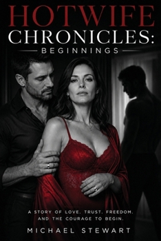 Hotwife Chronicles: Beginnings (Amrie's Hotwife Chronicles)