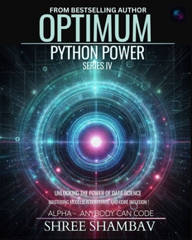 Paperback Optimum Python Power Series IV: Unleashing the Potential of Data Science with Machine Learning Techniques Book