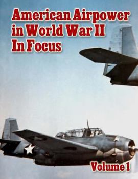 Paperback American Airpower in World War II in Focus Volume 1 Book