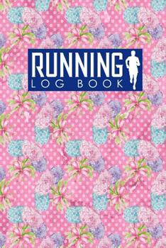 Paperback Running Log Book: Runners Journal Template, Running Journals For Women, Running Training Schedule, Track Distance, Time, Speed, Weather, Book