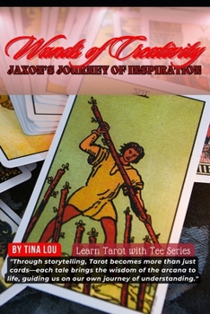 Wands of Creativity: Jaxon’s Journey of Inspiration (Learn Tarot with Tee)
