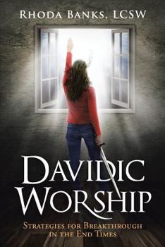 Paperback Davidic Worship: Strategies for Breakthrough in the End Times Book