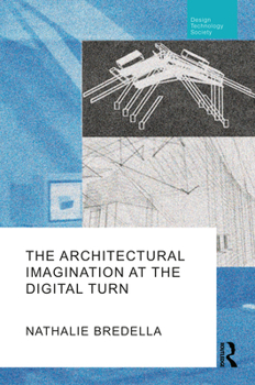 Hardcover The Architectural Imagination at the Digital Turn Book