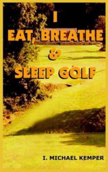 Paperback I Eat, Breathe & Sleep Golf Book