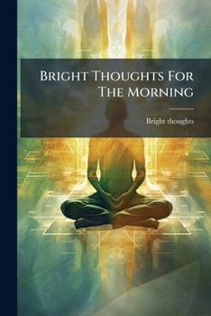 Paperback Bright Thoughts For The Morning Book