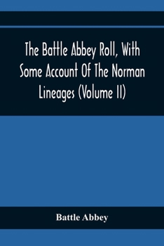 Paperback The Battle Abbey Roll, With Some Account Of The Norman Lineages (Volume Ii) Book