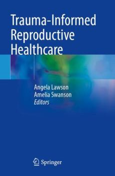 Trauma-Informed Reproductive Healthcare