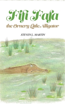 Hardcover Fifi Fafa the Ornery Little Alligator Book