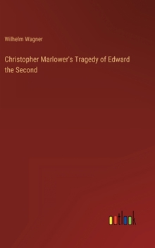 Hardcover Christopher Marlower's Tragedy of Edward the Second Book