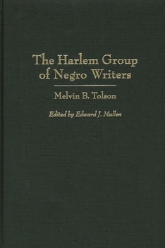 The Harlem Group of Negro Writers By Melvin B. Tolson (Contributions in Afro-American and African Studies)