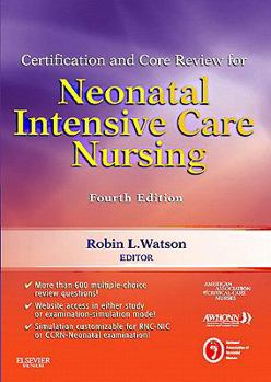 Certification and Core Review for Neonatal Intensive Care Nursing