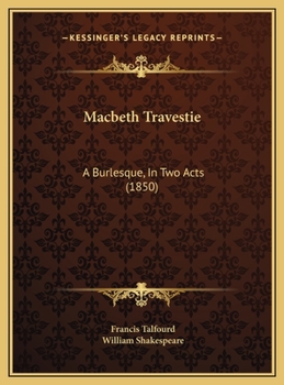 Hardcover Macbeth Travestie: A Burlesque, In Two Acts (1850) Book